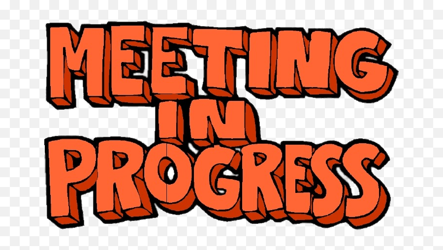 Meeting In Progress Letters - Silence Please Meeting In Emoji,Meetings Clipart