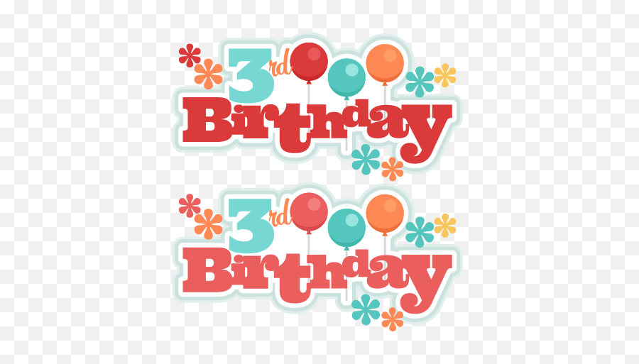 3rd Birthday Titles Svg Scrapbook Birthday Svg Cut Files Emoji,Birthday Transparent