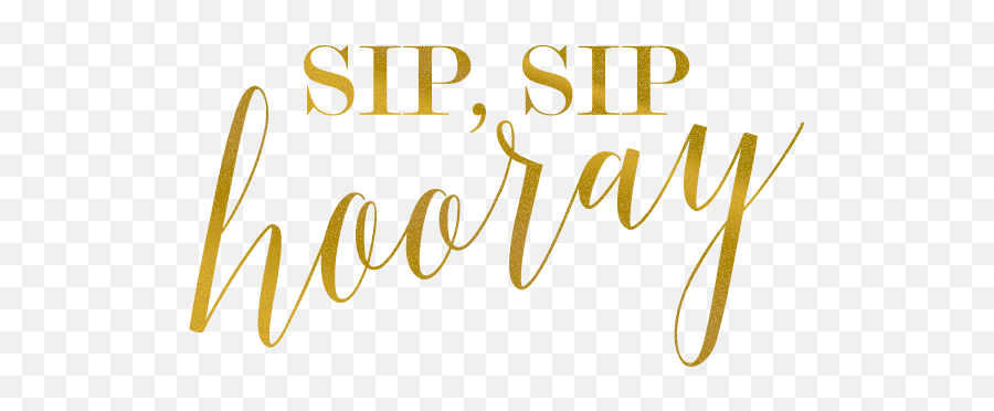 Bridal Shower Theme Custom Favors - Sip Sip Hooray Gold Emoji,Hooray Clipart