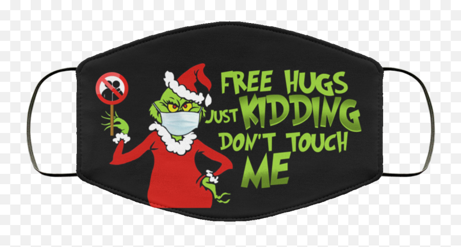 Christmas Free Hugs Just Kidding Donu0027t Touch Me Washable Reusable Custom Printed Cloth Face Mask Cover - Grinch Emoji,Grinch Clipart Black And White