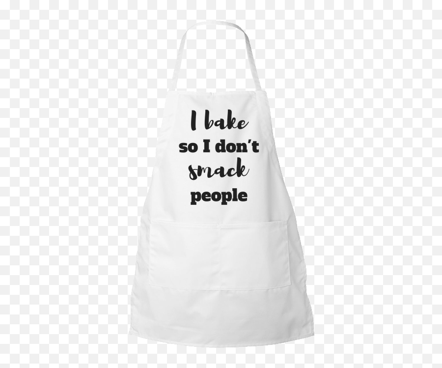 I Bake So I Donu0027t Smack People Apron - Granvilledesigns Apron Emoji,Apron Png