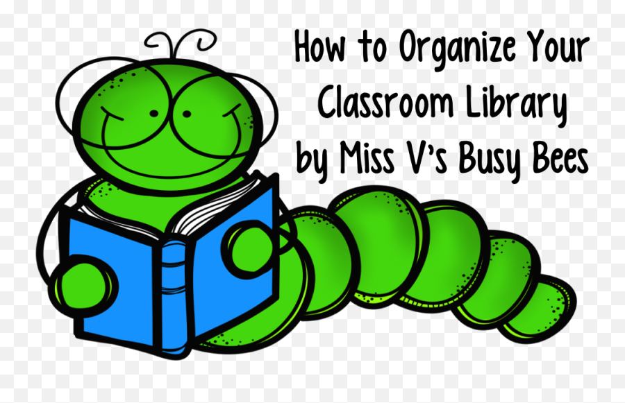 Miss Vu0027s Busy Bees Library Organization A Bright Idea - Bookworm Clipart Png Emoji,Organization Clipart