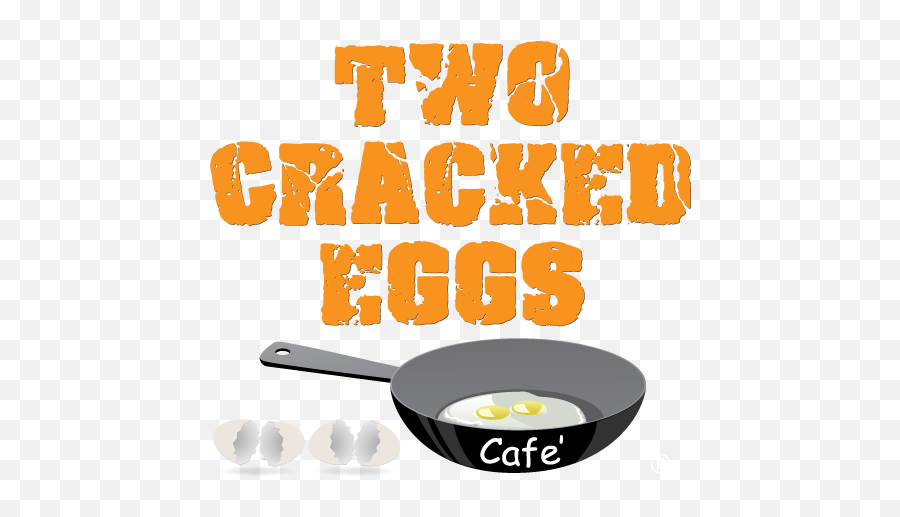 Two Cracked Eggs Cafe Breakfast And Lunch Served All Day Emoji,Cracked Logo