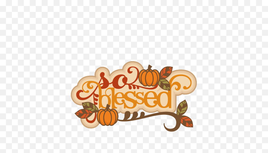Download Blessed Svg Scrapbook Title - Cute Free Thanksgiving Clipart Emoji,Cute Thanksgiving Clipart