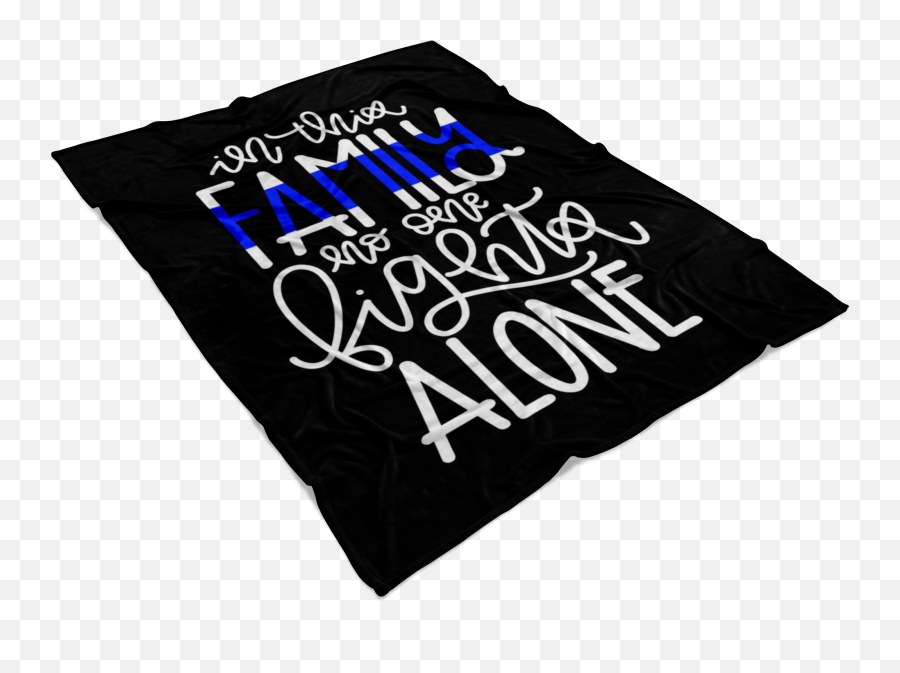 In This Family No One Fights Alone Thin Blue Line Fleece Emoji,Thin Blue Line Png