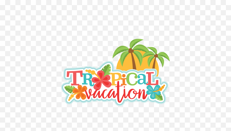 Tropical Vacation Title Svg Scrapbook - Tropical Vacation Clipart Emoji,Vacation Clipart