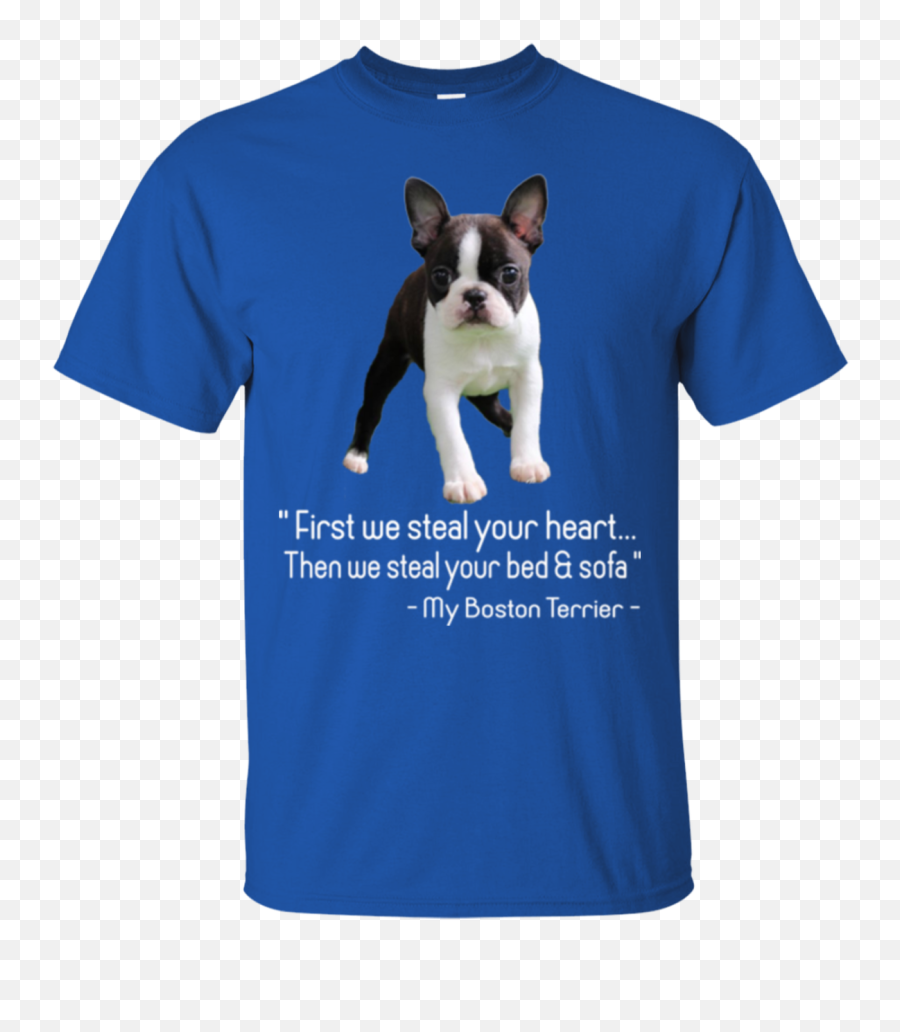Boston Terrier Shirts Steal Your Heart Then Bed U0026 Sofa Emoji,Boston Terrier Png
